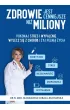 Zdrowie jest cenniejsze ni� miliony. Pokonaj stres i wypalenie, wylecz si� z chor�b i �yj pe�ni� �ycia!