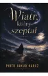 Wiatr, który szeptał – Piotr Jakub Karcz – okładka ebook