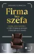 Firma bez szefa. Model zarz�dzania, kt�ry podwaja wyniki i porz�dkuje chaos
