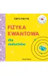 Fizyka kwantowa dla maluch�w. Uniwersytet Malucha