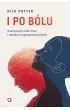 I po b�lu. Nieoczywiste �r�d�a b�lu i sposoby na jego przezwyci�enie