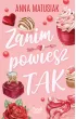 Zanim powiesz TAK. Tom 1 – Anna Matusiak – okładka ebook