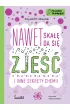 Nawet ska�� da si� zje��. Po co mi ta nauka?