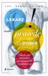 Lekarz prawd� ci powie. Subiektywny przewodnik po najcz�stszych dolegliwo�ciach