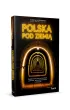 Polska pod ziemi�. Najpi�kniejsze trasy po kopalniach, jaskiniach, podziemiach miejskich i militarnych
