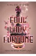 Nikczemna fortuna. Foul Lady Fortune. Tom 1