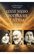 Gdzie niebo spotyka si� ziemi�. Ojciec Pio, matka Speranza i Natuzza Evolo
