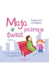 Maja poznaje �wiat. Co si� wydarzy w przysz�o�ci?