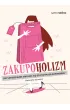 Zakupoholizm. Jak samodzielnie uwolni� si� od przymusu kupowania?