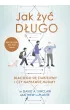 Jak �y� d�ugo. Dlaczego si� starzejemy i czy naprawd� musimy