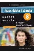 Jezus dzia�a i zbawia. Zeszyt ucznia do klasy VIII szko�y podstawowej