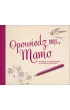 Opowiedz mi, Mamo