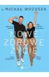 Nowe zdrowe życie – Michał  Wrzosek – okładka ebook