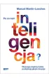 Po co nam inteligencja? Dlaczego m�drzy ludzie podejmuj� g�upie decyzje
