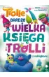 Trolle. Bardzo wielka ksi�ga trolli z naklejkami