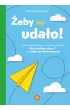 �eby si� uda�o. Dodatkowe �wiczenia w czytaniu i pisaniu dla uczni�w klasy 1 i do zaj�� wyr�wnawczych
