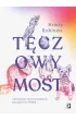 T�czowy Most. Opowie�ci czworono�nych przyjaci� z Nieba