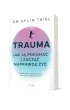 Trauma. Jak j� pokona� i zacz�� naprawd� �y�