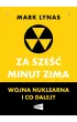 Za sze�� minut zima. Wojna nuklearna i co dalej?