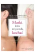 Matki, kt�re nie potrafi� kocha�