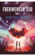Frekwencja 350. Tom 4. Portale uczuć – Aleksandra Fila – okładka ebook