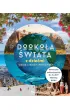 Dooko�a �wiata z dzie�mi. Gdzie i kiedy pojecha�?