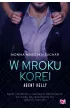 W mroku Korei. Agent Kelly. Tom 3 – Monika Magoska-Suchar – okładka ebook