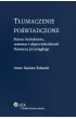 T�umaczenie po�wiadczone. Status, kszta�cenie, warsztat i odpowiedzialno�� t�umacz przysi�g�ego