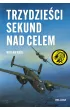 Trzydzieści sekund nad celem – Wacław Król – okładka ebook