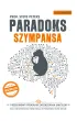 Paradoks szympansa. Prze�omowy program zarz�dzania umys�em