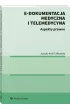 E-dokumentacja medyczna i telemedycyna. Aspekty prawne