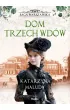 Dom trzech wd�w. Saga warszawska. Tom 3