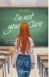 I'm not your Clare
