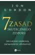 7 zasad skutecznego zespo�u. Jak budowa� wsp�prac�, zaanga�owanie i efektywno��