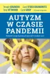 Autyzm w czasie pandemii Wskaz�wki i uwagi ekspert�w, jak radzi� sobie w trudnym czasie