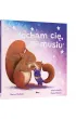 Kocham ci� mamusiu. Picturebook