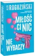 Mi�o�� ci nic nie wybaczy