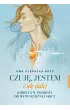 Czuj�, jestem i id� dalej. Kobieta w podr�y do wewn�trznej mocy