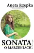 Sonata o marzeniach – Aneta Rzepka – okładka ebook