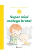 Super mie� ma�ego brata