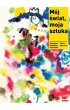 M�j �wiat, moja sztuka