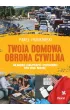 Twoja domowa obrona cywilna. Jak m�drze zabezpieczy� i przygotowa� sw�j dom i rodzin�
