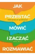 Jak przesta� m�wi� i zacz�� rozmawia�. Sokrates w praktyce