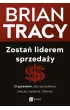 Zosta� liderem sprzeda�y. 21 sposob�w, aby sprzedawa� wi�cej, szybciej i �atwiej