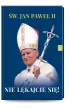 �w. Jan Pawe� II. Nie l�kajcie si�!