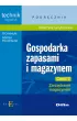 Gospodarka zapasami i magazynem. Technik logistyk. Podr�cznik. Cz�� 2. Zarz�dzanie magazynem