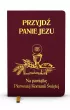 Przyjd� Panie Jezu. Na pami�tk� Pierwszej Komunii �wi�tej
