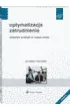 Optymalizacja zatrudnienia. W�a�ciwe praktyki w czasie zmian