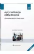 Optymalizacja zatrudnienia. W�a�ciwe praktyki w czasie zmian
