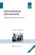 Optymalizacja zatrudnienia. W�a�ciwe praktyki w czasie zmian